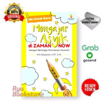 Ide untuk Guru Mengajar Asyik dizaman Now